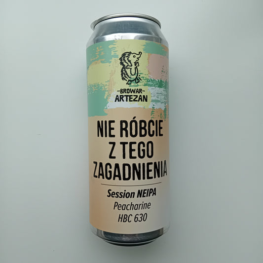 Browar Artezan Nie Robcie Z Tego Zagadnienia Session Neipa - 500ml - 5,0% (THT 29-11-2024)